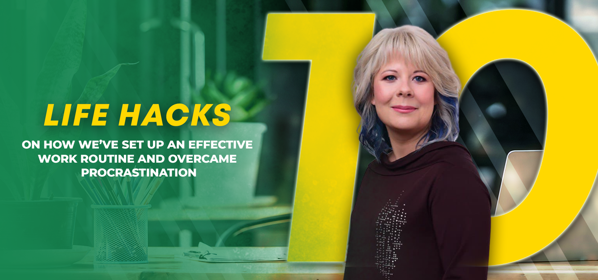 10-life-hacks-on-how-weve-set-up-an-effective-work-routine-and-overcame-procrastination.png